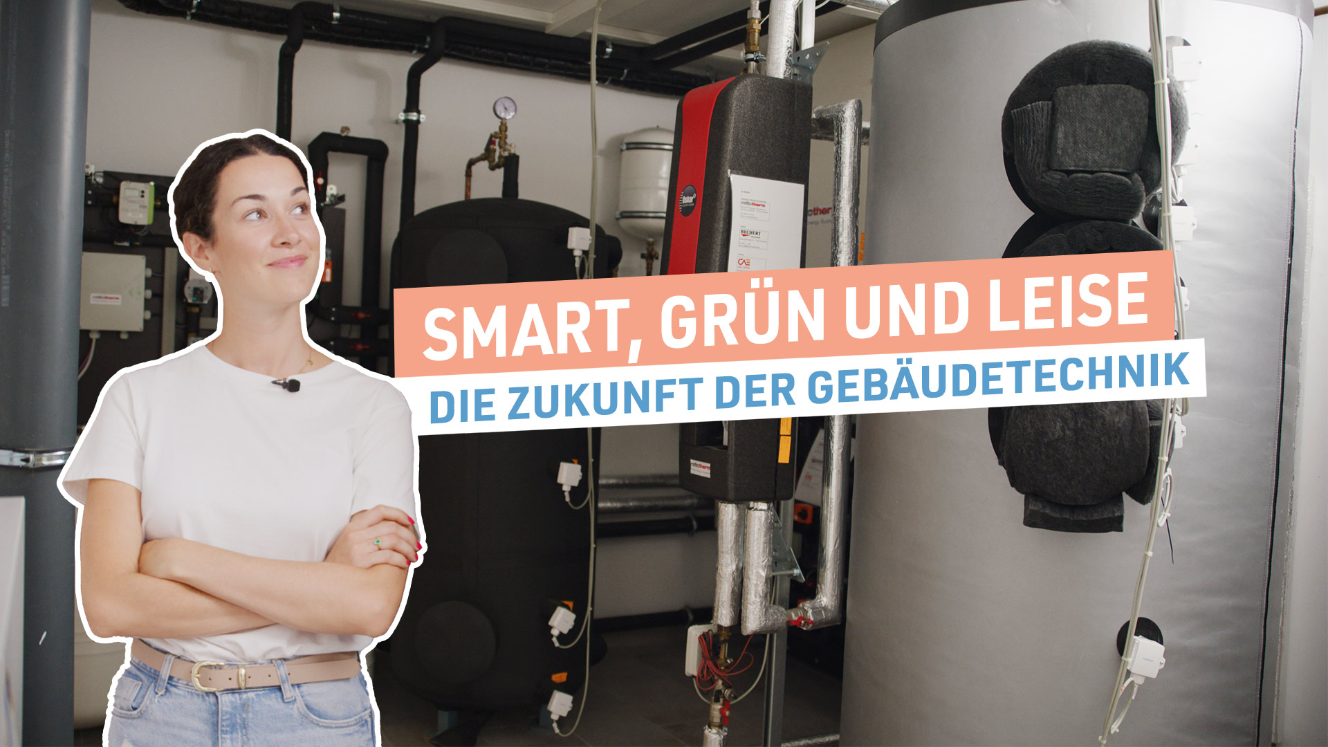 Smart, Grün und Leise: Die Zukunft der Gebäudetechnik